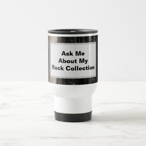 Rock Collector Humorous Black White Striped Stone  Travel Mug