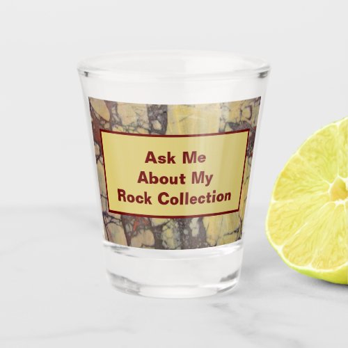 Rock Collector Humorous Yellow Red Marbled Stone Shot Glass