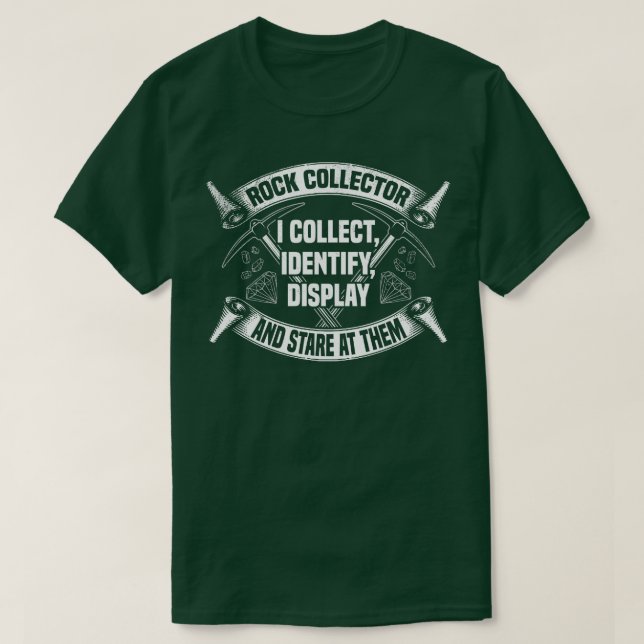 Rock Collector I Collect Identify Display and Star T-Shirt (Design Front)