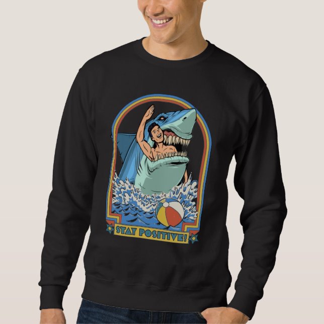 Rock Dolphin A Great Week For A Shark To Stay Posi Sweatshirt (Front)