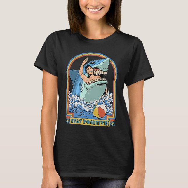 Rock Dolphin A Great Week For A Shark To Stay Posi T-Shirt (Front)