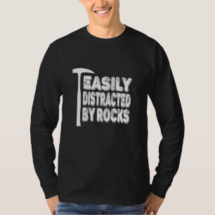 Rock Geology Easily Distracted By Rocks Rockhound T-Shirt