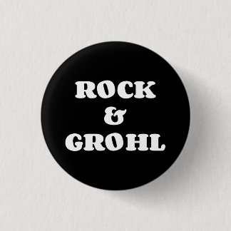 Rock & Grohl Button