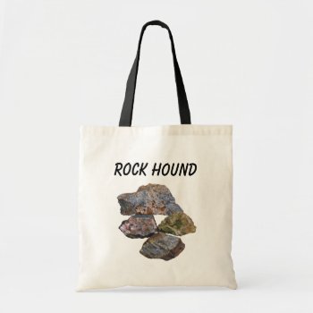 Rock Hound Mineral Collectors Tote Bag by SmilinEyesTreasures at Zazzle