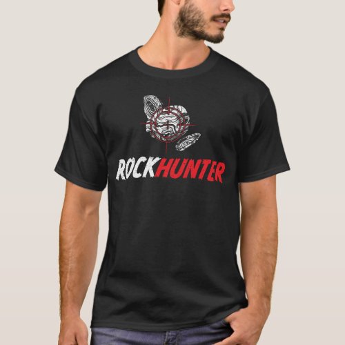 Rock hunter _ geology and rock collecting gift T_Shirt