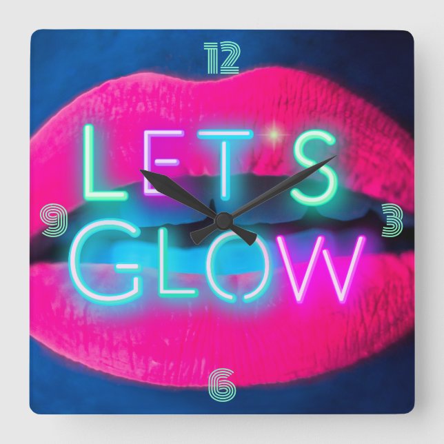 Rock it with this NEON look Let's GLOW Lips Salon Square Wall Clock (Front)