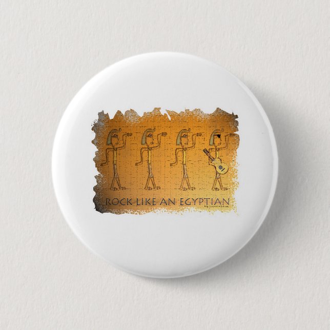 Rock Like an Egyptian Pinback Button (Front)