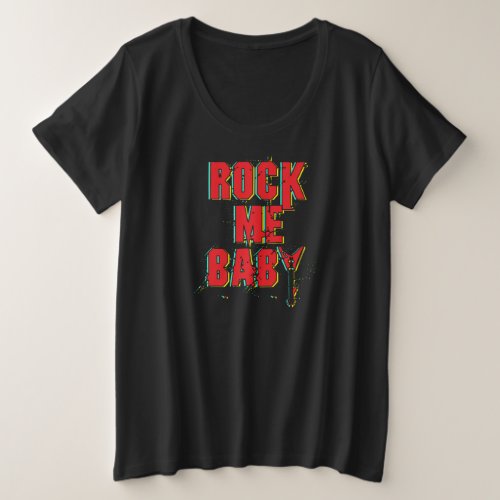 Rock me Baby Electric Guitar for Rock Music Fans Plus Size T_Shirt