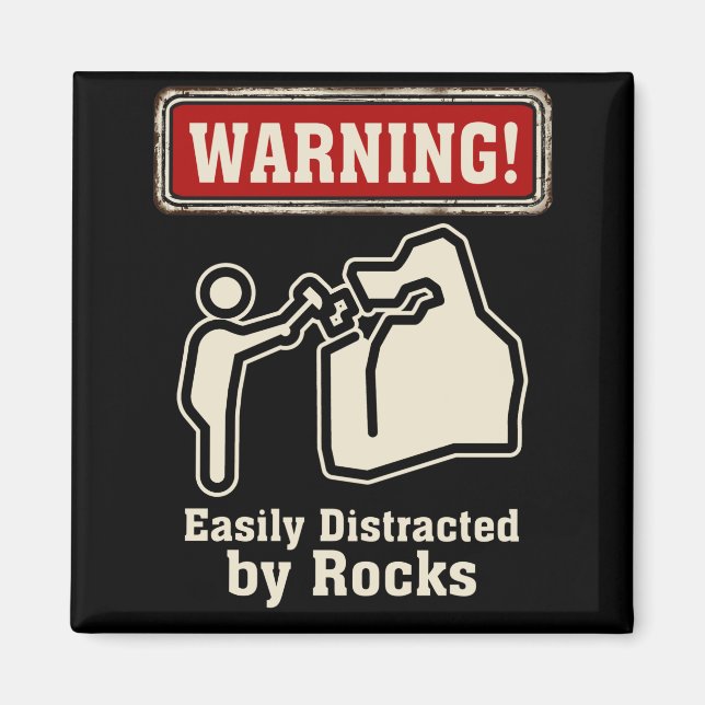 Rock Mineral Collector Easily Distracted By Rocks Magnet (Front)