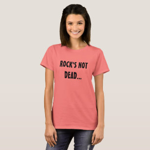 Rock Music's Not Dead-Buried Beneath The Surface T-Shirt