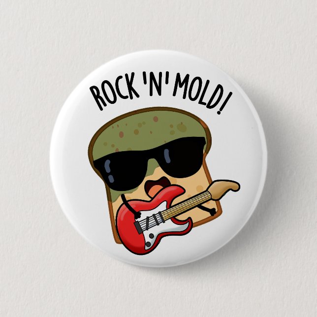 Rock n Mold Funny Bread Pun  Button (Front)