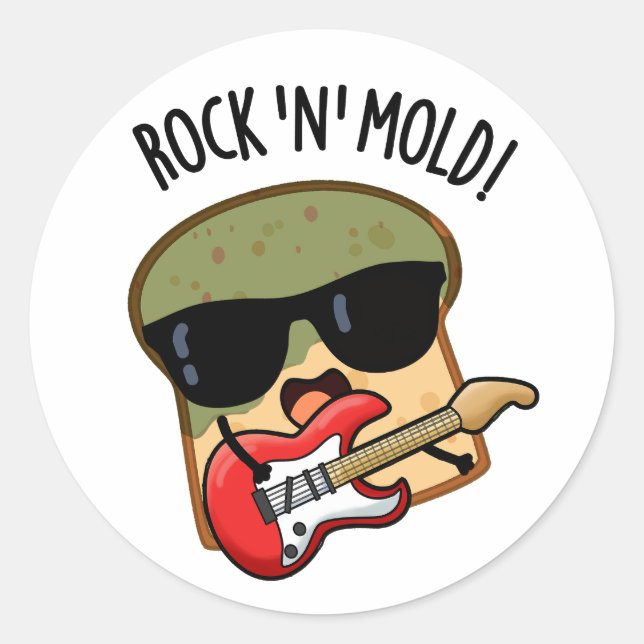 Rock n Mold Funny Bread Pun  Classic Round Sticker (Front)