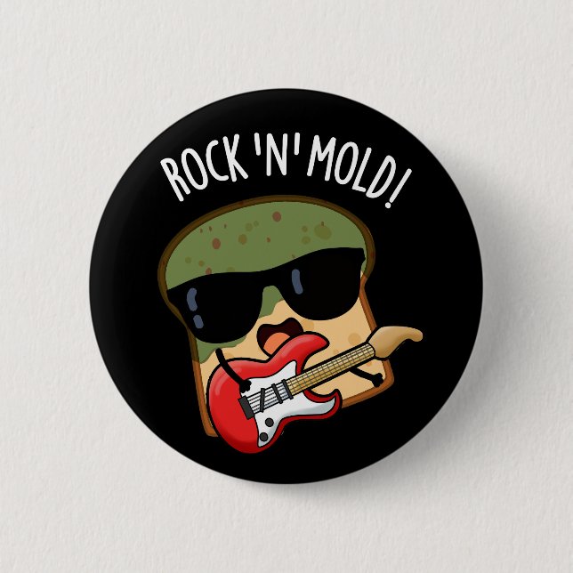Rock n Mold Funny Bread Pun Dark BG Button (Front)