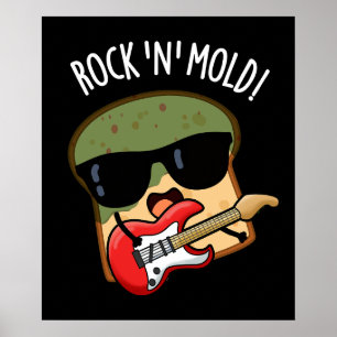 Rock n Mold Funny Bread Pun Dark BG Poster