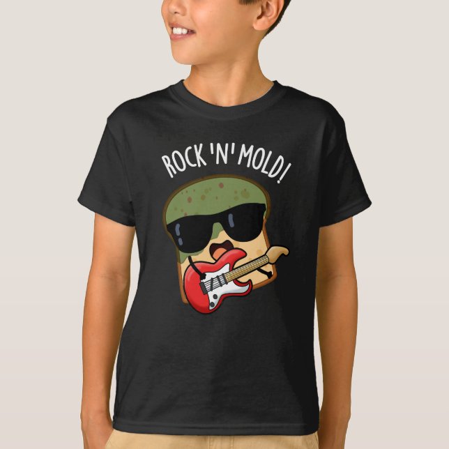 Rock n Mold Funny Bread Pun Dark BG T-Shirt (Front)