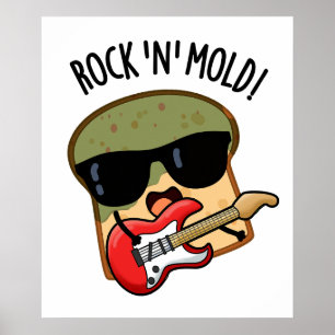 Rock n Mold Funny Bread Pun Poster