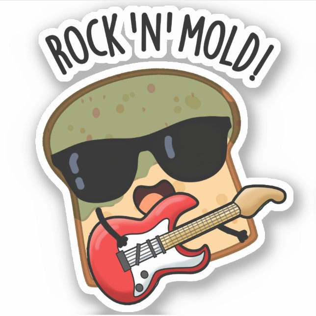 Rock n Mold Funny Bread Pun  Sticker (Front)