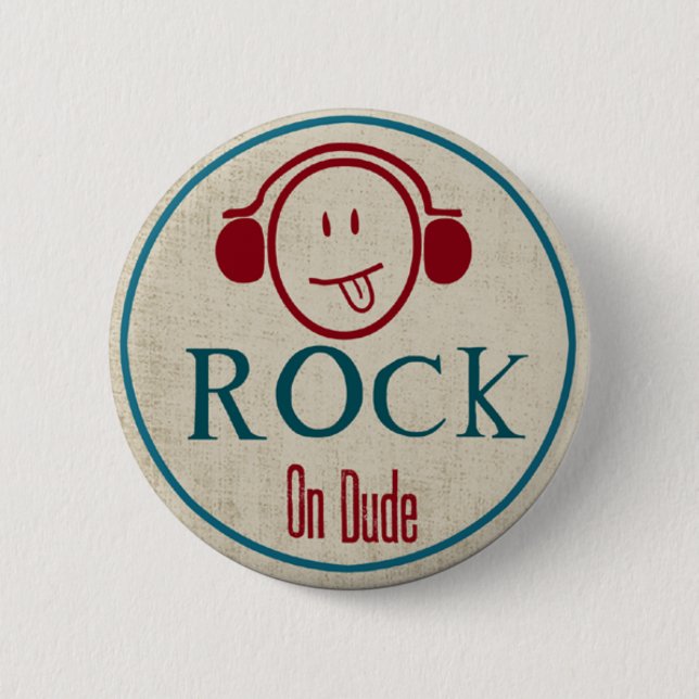 Rock on Dude Pinback Button (Front)
