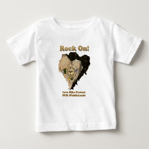 ROCK ON Love Hike Protect Our Public Lands Baby T_Shirt