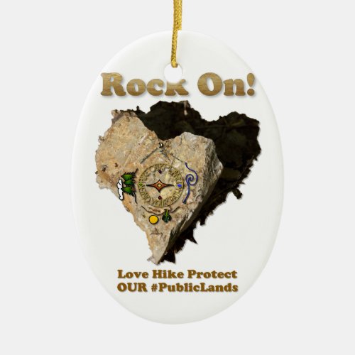 ROCK ON Love Hike Protect Our Public Lands Ceramic Ornament