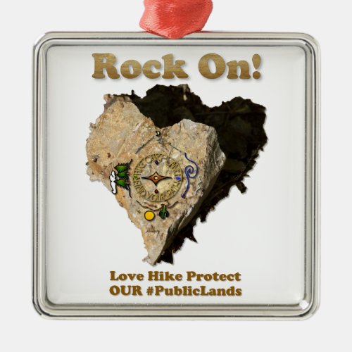 ROCK ON Love Hike Protect Our Public Lands Metal Ornament