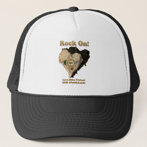 ROCK ON Love Hike Protect Our Public Lands Trucker Hat