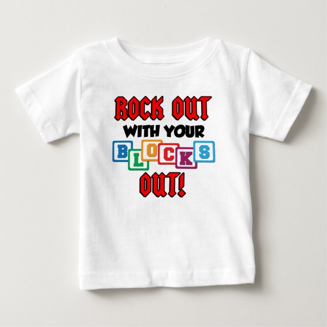 Rock Out With Your Blocks Out Baby T-Shirt (Front)