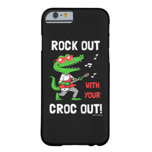Rock Out With Your Croc Out Barely There iPhone 6 Case