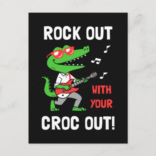 Rock Out With Your Croc Out Postcard