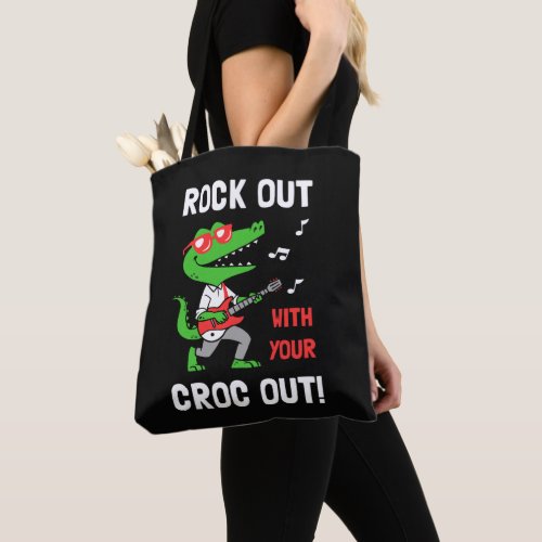 Rock Out With Your Croc Out Tote Bag