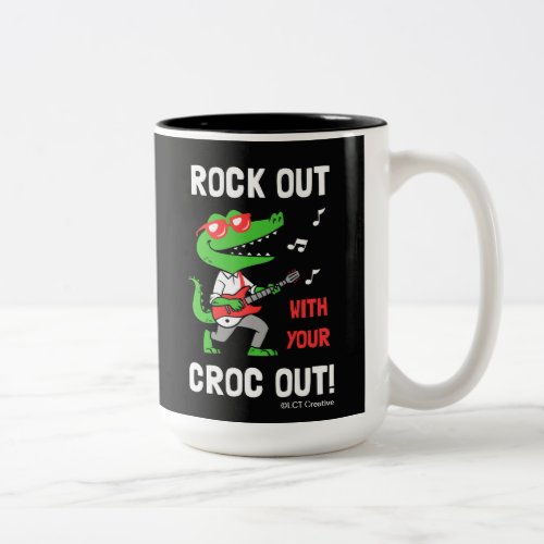 Rock Out With Your Croc Out Two_Tone Coffee Mug