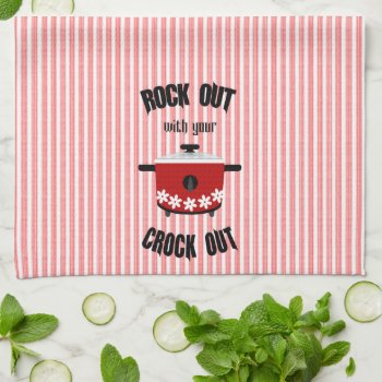 Rock Out With Your Crock Out Red Stripe Kitchen Towel by HydrangeaBlue at Zazzle