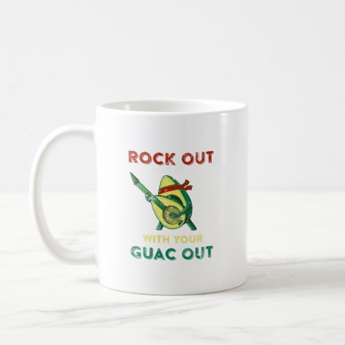 Rock out with your Guac Out   Coffee Mug