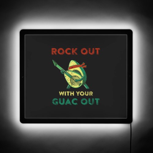 Rock out with your Guac Out   LED Sign