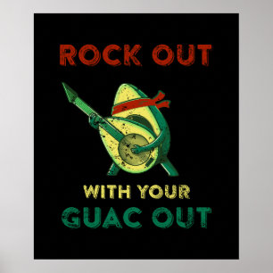 Rock out with your Guac Out Poster