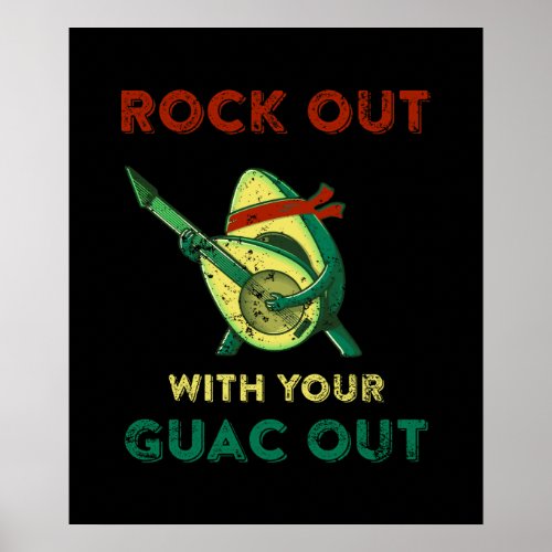 Rock out with your Guac Out Poster