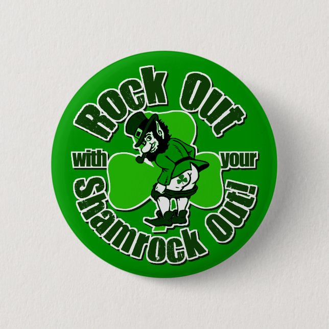 Rock Out With Your Shamrock Out! Button (Front)