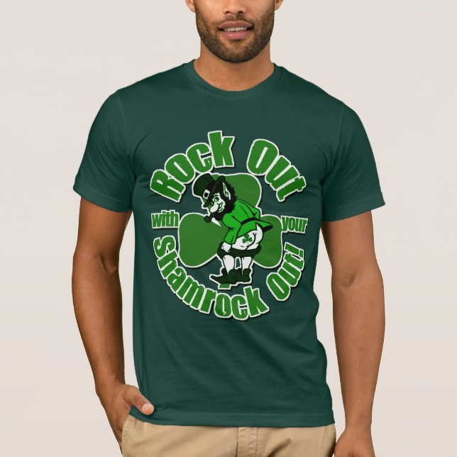 Rock Out With Your Shamrock Out T-Shirt (Front)