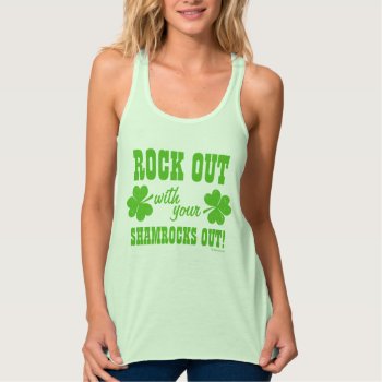 Rock Out With Your Shamrocks Out! Tank Top by Shamrockz at Zazzle