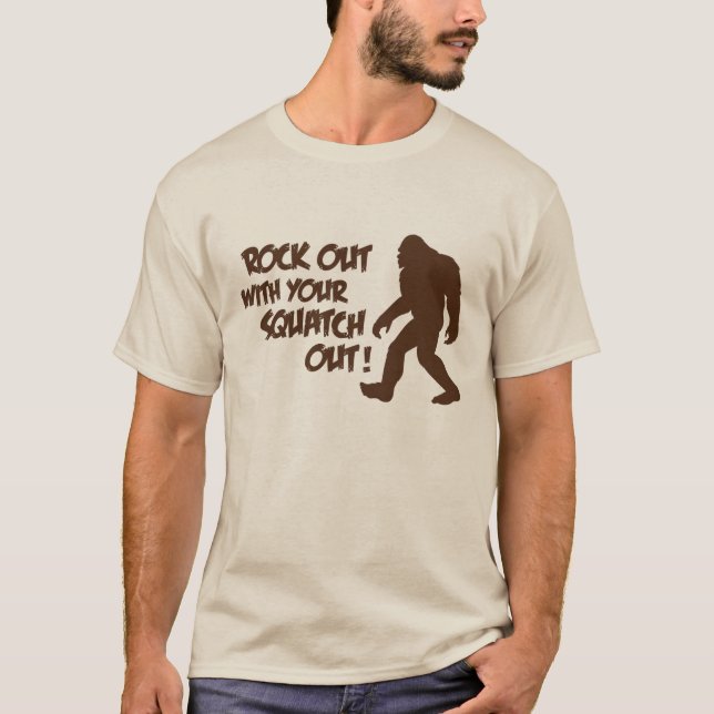 Rock Out With Your Squatch Out Shirt (Front)