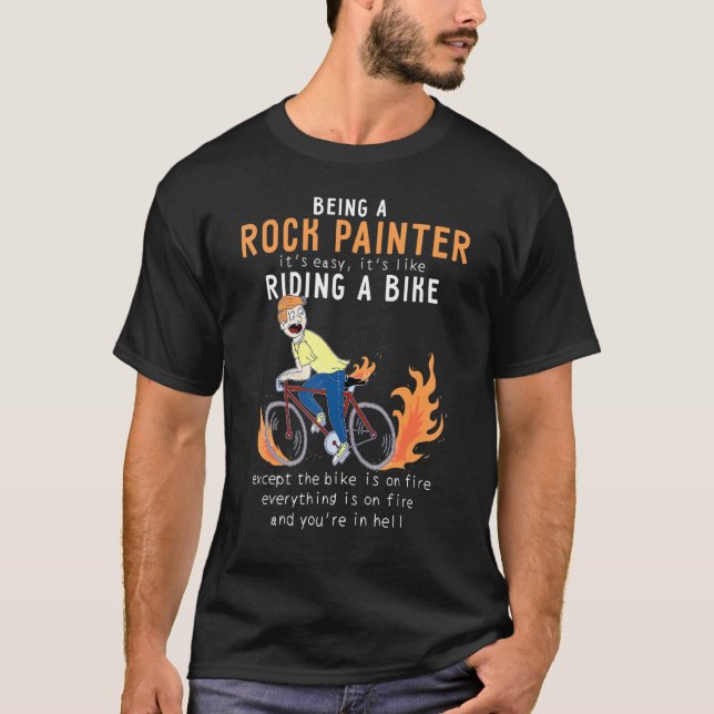 Rock Painter Like Riding Bike Cyclist Funny 1 T-Shirt (Front)