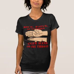 Rock, Paper Scissors, Knife Hand To The Throat T-Shirt