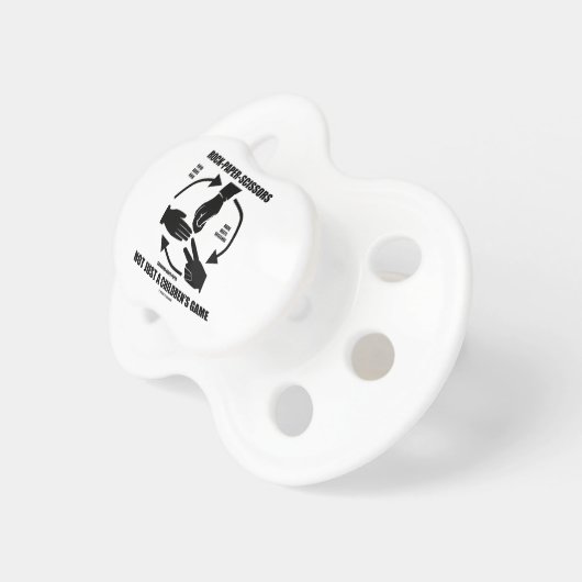 Rock-Paper-Scissors Not Just A Children's Game Pacifier (Front Right)