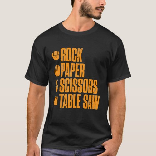 Rock Paper Scissors Table Saw Funny Carpenter T_Shirt