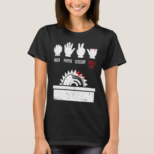 Rock Paper Scissors Table Saw Woodworker T_Shirt