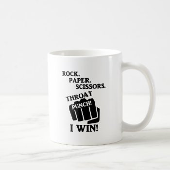 Rock  Paper  Scissors  Throat Punch! I Win! Coffee Mug by Evahs_Trendy_Tees at Zazzle