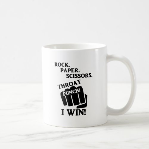Rock Paper Scissors Throat Punch I win Coffee Mug