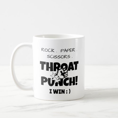 rock paper scissors throat punch I win Coffee Mug