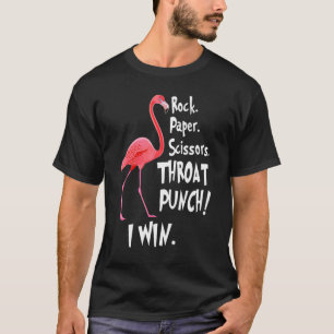 Rock Paper Scissors Throat Punch I Win Flamingo T-Shirt