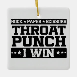 Rock Paper Scissors Throat Punch I Win, Funny  Ceramic Ornament
